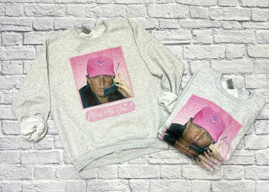 Miss Me Yet? - Sweatshirt